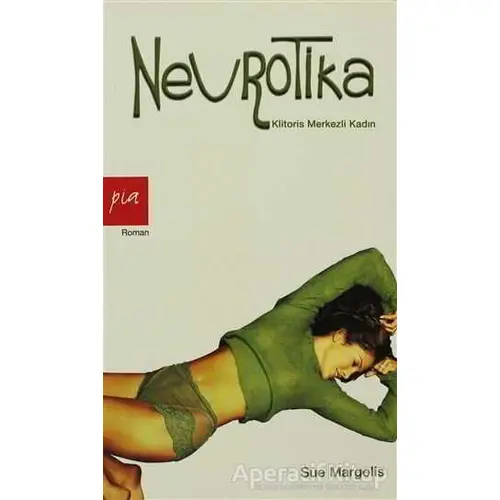 Nevrotika - Sue Margolis - Pia Yayınları