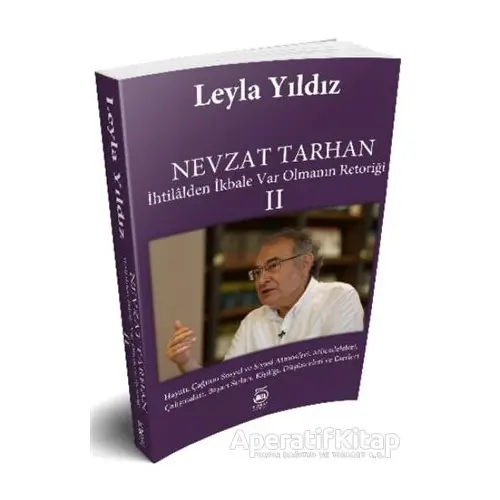 Nevzat Tarhan - İhtilalden İkbale Var Olmanın Retoriği 2 - Leyla Yıldız - 5 Şubat Yayınları