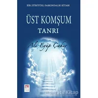 Üst Komşum Tanrı - Ali Eyüp Çakır - New Age Yayınları