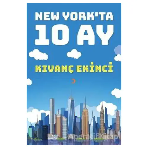 New York’ta 10 Ay - Kıvanç Ekinci - Cinius Yayınları