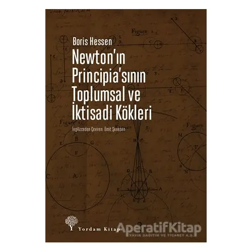 Newtonın Principiasının Toplumsal ve İktisadi Kökleri - Boris Hessen - Yordam Kitap