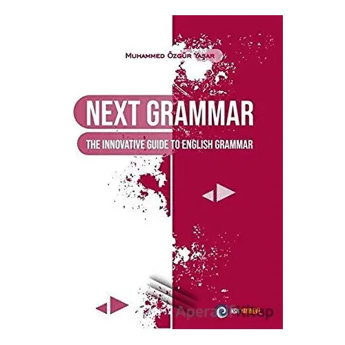 Next Grammar The Innovative Guide to English Grammar - Muhammed Özgür Yaşar - NSN Yayınevi