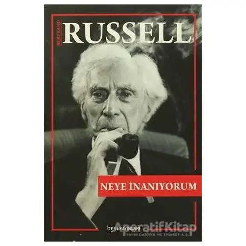 Neye İnanıyorum - Bertrand Russell - Bgst Yayınları