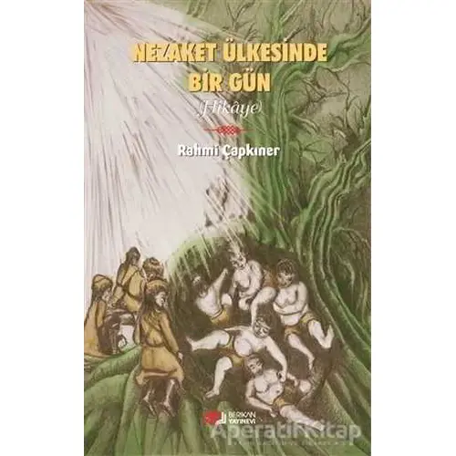 Nezaket Ülkesinde Bir Gün - Rahmi Çapkıner - Berikan Yayınevi