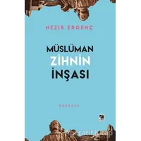 Müslüman Zihnin İnşası - Nezir Ergenç - Çıra Yayınları