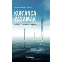 Kur’anca Yaşamak – İdeal İnsanın İnşası - Atilla Yargıcı - Nida Yayınları