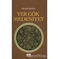 Yer Gök Medeniyet - Nidayi Sevim - Akıl Fikir Yayınları