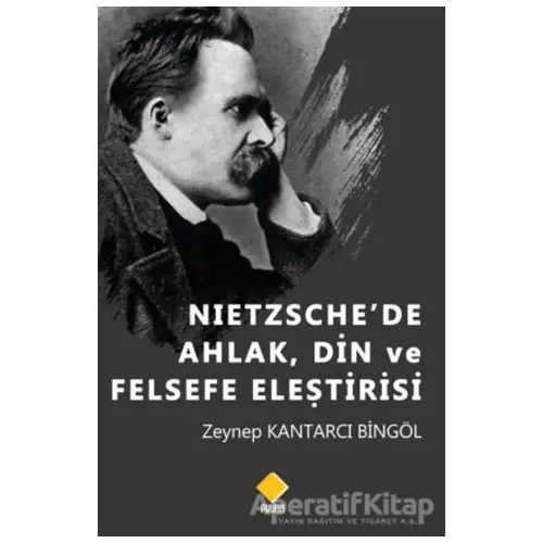 Nietzschede Ahlak, Din ve Felsefe Eleştirisi - Zeynep Kantarcı Bingöl - Duvar Kitabevi