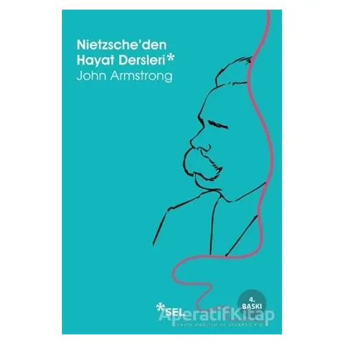 Nietzscheden Hayat Dersleri - John Armstrong - Sel Yayıncılık