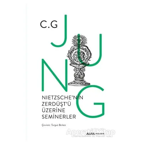 Nietzschenin Zerdüştü Üzerine Seminerler - Carl Gustav Jung - Alfa Yayınları