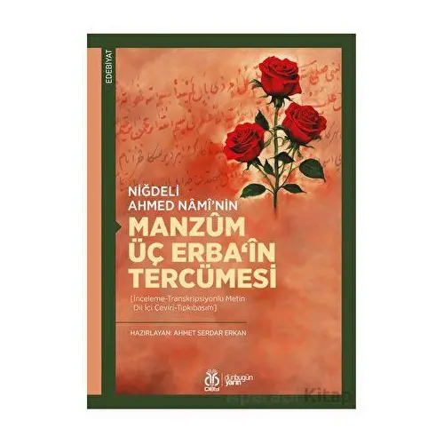 Niğdeli Ahmed Namî’nin Manzum Üç Erba‘in Tercümesi - Kolektif - DBY Yayınları