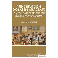 Yeni Bilginin Dolaşım Araçları - Nihal Fırat Özdemir - Hiperlink Yayınları
