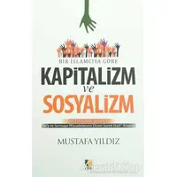 Bir İslamcıya Göre Kapitalizm ve Sosyalizm - Mustafa Yıldız - Çıra Yayınları