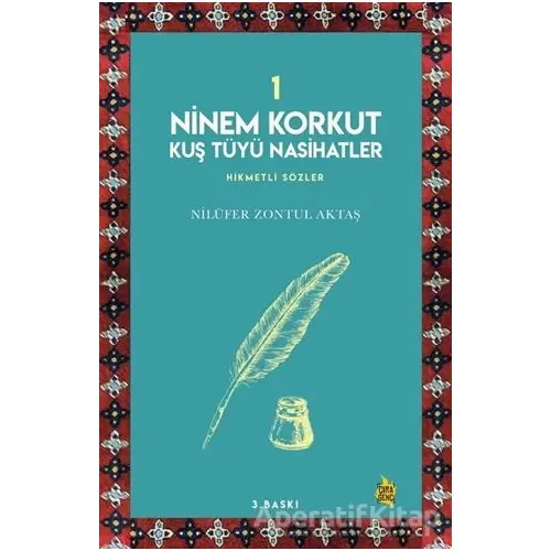 Ninem Korkut Kuş Tüyü Nasihatler 1 - Nilüfer Zontul Aktaş - Çıra Yayınları