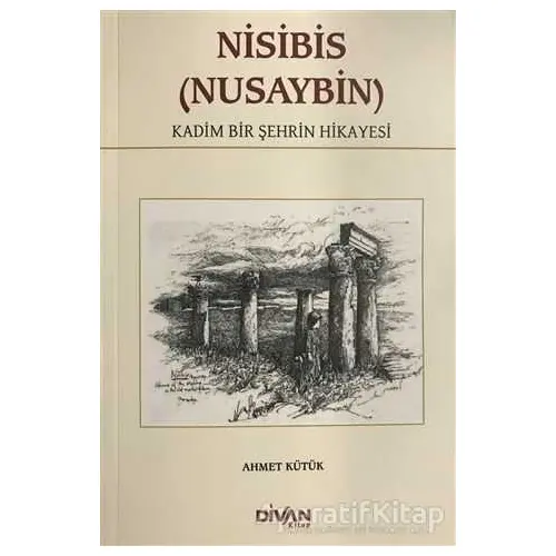 Nisibis (Nusaybin) - Ahmet Kütük - Divan Kitap