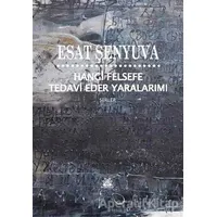 Hangi Felsefe Tedavi Eder Yaralarımı - Esat Şenyuva - Artshop Yayıncılık