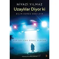 Uzaylılar Diyor ki: Her Şey Çok Güzel Olacak - Niyazi Yılmaz - Cinius Yayınları