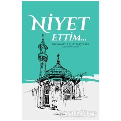 Niyet Ettim - Muhammed B. Alevi el-Ayderus - Semerkand Yayınları