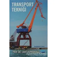 Transport Tekniği - Cahit Kurbanoğlu - Nobel Akademik Yayıncılık