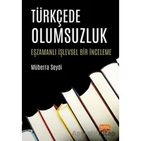 Türkçede Olumsuzluk - Eşzamanlı İşlevsel Bir İnceleme - Müberra Seydi - Nobel Bilimsel Eserler