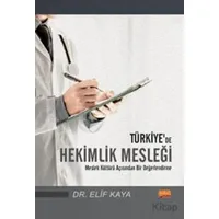 Türkiye’de Hekimlik Mesleği - Meslek Kültürü Açısından Bir Değerlendirme