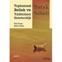 Toplumsal Bellek ve Yıldönümü Gazeteciliği: Şafak Nöbeti - Filiz Soyer - Nobel Bilimsel Eserler