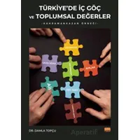 Türkıyede İç Göç Ve Toplumsal Değerler (Kahramankazan Örneği) - Damla Topçu - Nobel Bilimsel Eserler