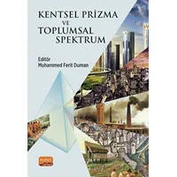 Kentsel Prizma ve Toplumsal Spektrum - Kolektif - Nobel Bilimsel Eserler