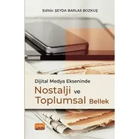 Dijital Medya Ekseninde Nostalji ve Toplumsal Bellek - Kolektif - Nobel Bilimsel Eserler