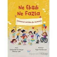 Ne Eksik Ne Fazla - Saniye Bencik Kangal - Turta Kitap