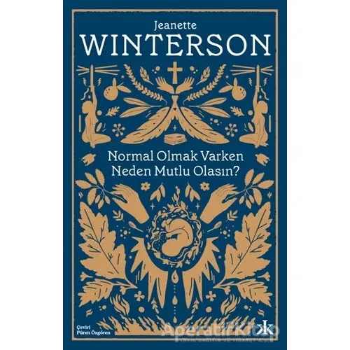 Normal Olmak Varken Neden Mutlu Olasın? - Jeanette Winterson - Kafka Kitap