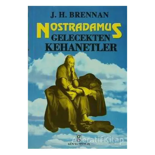 Nostradamus Gelecekten Kehanetler - J. H. Brennan - Gün Yayıncılık