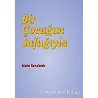 Bir Çocuğun Saflığıyla - Naim Kandemir - Nota Bene Yayınları