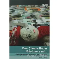 Ben Çıkana Kadar Büyüme e mi... - Adil Okay - Nota Bene Yayınları