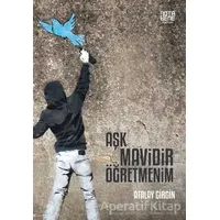 Aşk Mavidir Öğretmenim - Atalay Girgin - Nota Bene Yayınları