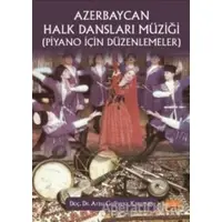 Azerbaycan Halk Dansları Müziği (Piyano İçin Düzenlemeler)