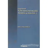 Uygulamalı Türk Makam Müziği Teorisi ve Solfeji 1 - Nail Yavuzoğlu - İnkılap Kitabevi