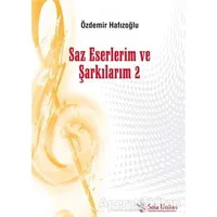 Saz Eserlerim ve Şarkılarım 2 - Özdemir Hafızoğlu - Sola Unitas