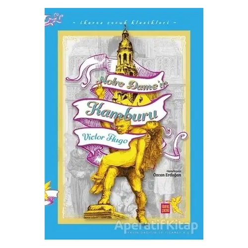 Notre Dameın Kamburu - İkaros Çocuk Klasikleri (İki Farklı Renkte) - Victor Hugo - İkaros Yayınları