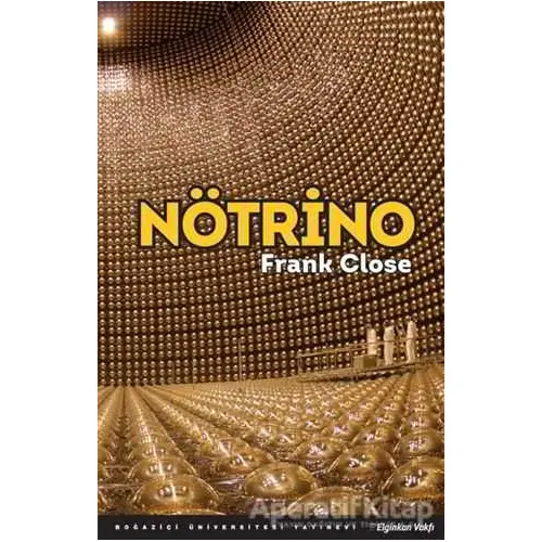 Nötrino - Frank Close - Boğaziçi Üniversitesi Yayınevi