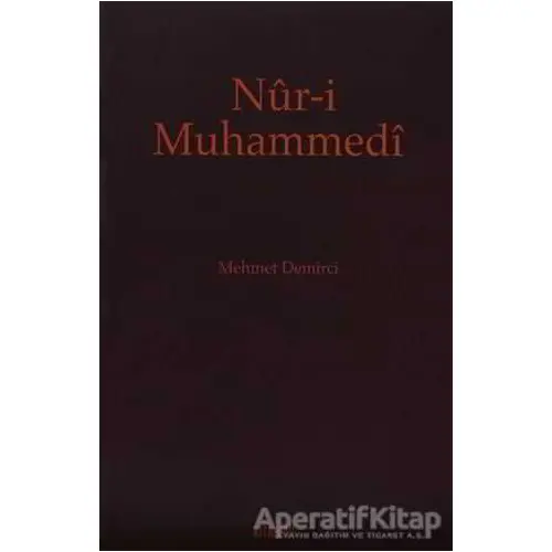 Nur-i Muhammedi - Mehmet Demirci - Kitabevi Yayınları