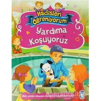 Yardıma Koşuyoruz - Hadisleri Öğreniyorum - Nur Kutlu - Timaş Çocuk