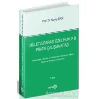 Milletlerarası Özel Hukuk 2 - Pratik Çalışma Kitabı - Nuray Ekşi - Beta Yayınevi