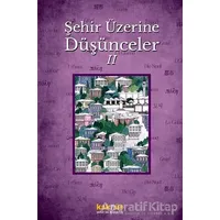 Şehir Üzerine Düşünceler 2 - Nureddin Nebati - Kaknüs Yayınları