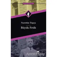 Büyük Fetih - Nurettin Topçu - Dergah Yayınları