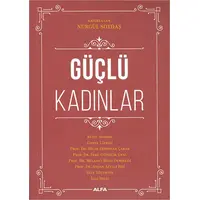 Güçlü Kadınlar - Nurgül Soyaş - Alfa Yayınları