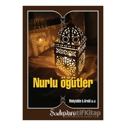 Nurlu Öğütler - Muhyiddin İbn Arabi - Şadırvan Yayınları