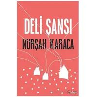 Deli Şansı - Nurşah Karaca - İdeal Kültür Yayıncılık