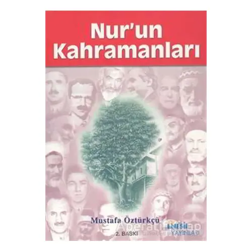 Nur’un Kahramanları - Mustafa Öztürkçü - Nesil Yayınları
