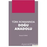 Türk Romanında Doğu Anadolu - Nusret Yılmaz - Hiperlink Yayınları